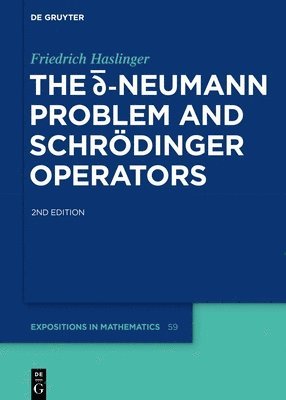 Friedrich Haslinger - d-bar Neumann Problem and Schrödinger Operators, Inbunden