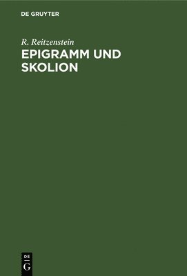 R Reitzenstein, R. Reitzenstein - Epigramm Und Skolion, Inbunden