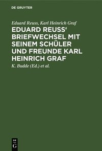 bokomslag Eduard Reuss' Briefwechsel Mit Seinem Schler Und Freunde Karl Heinrich Graf