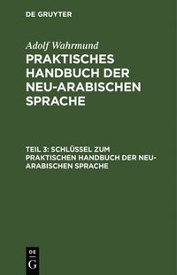 bokomslag Schlssel Zum Praktischen Handbuch Der Neu-Arabischen Sprache