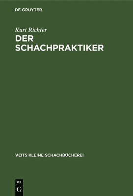 Kurt Richter - Der Schachpraktiker, Inbunden