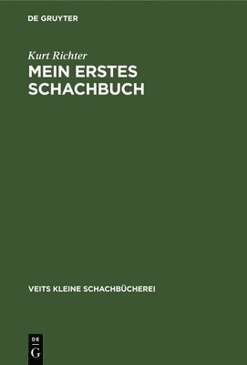 Kurt Richter - Mein Erstes Schachbuch, Inbunden