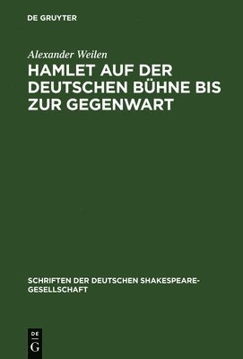 Hamlet Auf Der Deutschen Bühne Bis Zur Gegenwart