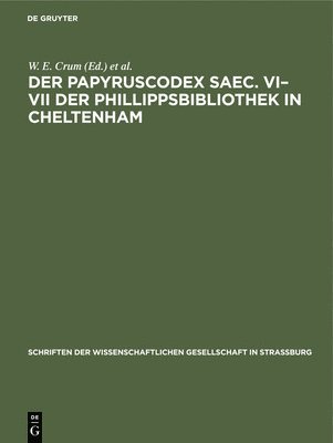 Der Papyruscodex Saec. VI-VII Der Phillippsbibliothek in Cheltenham 1