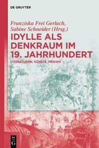 bokomslag Idylle als Denkraum im 19. Jahrhundert