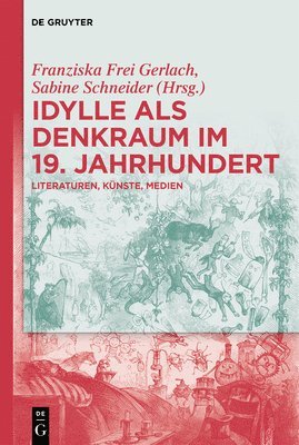 bokomslag Idylle ALS Denkraum Im 19. Jahrhundert: Literaturen, Künste, Medien