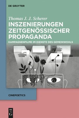 bokomslag Inszenierungen Zeitgenössischer Propaganda: Kampagnenfilme Im Dienste Des Gemeinwohls