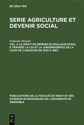 Le Droit de Reprise Du Bailleur Rural À Travers La Loi Et La Jurisprudence de la Cour de Cassation de 1945 À 1963