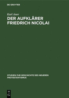 Der Aufklrer Friedrich Nicolai 1
