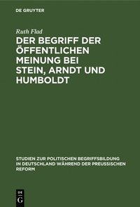 bokomslag Der Begriff Der Öffentlichen Meinung Bei Stein, Arndt Und Humboldt