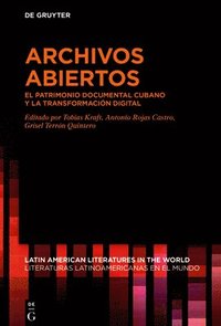 bokomslag Archivos Abiertos: El Patrimonio Documental Cubano Y La Transformación Digital