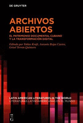 Tobias Kraft, Antonio Rojas Castro, Grisel Terrón Quintero - Archivos Abiertos, Inbunden