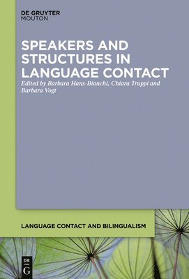 Speakers and Structures in Language Contact: Pluralistic Approaches to Change and Variation 1