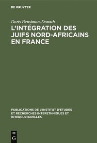 bokomslag L'intgration des juifs nord-africains en France