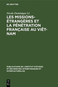 bokomslag Les missions-trangres et la pntration franaise au Vit-Nam