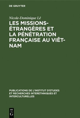 bokomslag Les missions-trangres et la pntration franaise au Vit-Nam