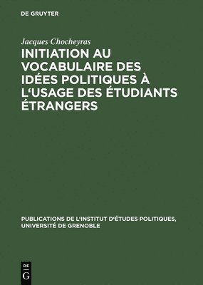 Initiation Au Vocabulaire Des Idees Politiques A L'Usage Des Etudiants Etrangers 1