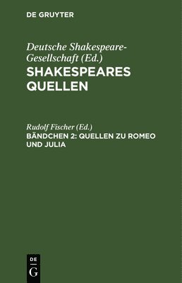 TBD, Rudolf Fischer - Quellen Zu Romeo Und Julia, Inbunden