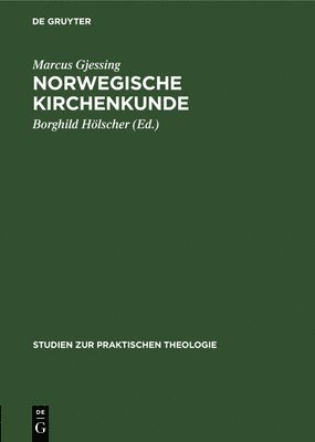 Marcus Gjessing, Borghild Hölscher - Norwegische Kirchenkunde, Inbunden