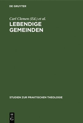 Carl Clemen, Johannes Eger, Paul Grünberg - Lebendige Gemeinden, Inbunden