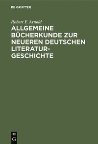 bokomslag Allgemeine Bcherkunde Zur Neueren Deutschen Literaturgeschichte