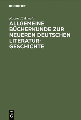 bokomslag Allgemeine Bcherkunde Zur Neueren Deutschen Literaturgeschichte