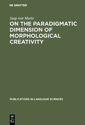 On the paradigmatic dimension of morphological creativity 1