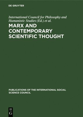 bokomslag Marx and Contemporary Scientific Thought: Symposium on the Role of Karl Marx in the Development of Contemporary Scientific Thought, Paris, 8, 9, 10 Ma