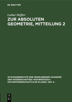 Zur Absoluten Geometrie, Mitteilung 2 1