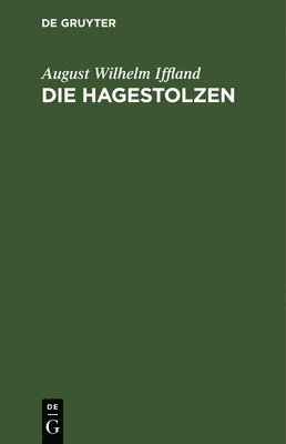 August Wilhelm Iffland - Die Hagestolzen, Inbunden