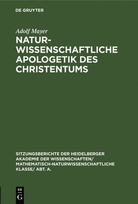 Adolf Mayer - Naturwissenschaftliche Apologetik Des Christentums, Inbunden