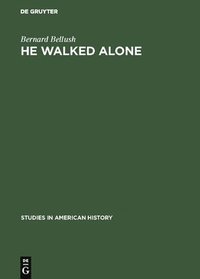 bokomslag He Walked Alone: A Biography of John Gilbert Winant