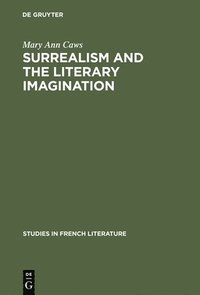 bokomslag Surrealism and the literary imagination