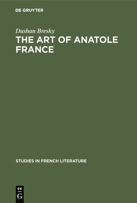 bokomslag The art of Anatole France