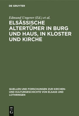 bokomslag Elsässische Altertümer in Burg und Haus, in Kloster und Kirche