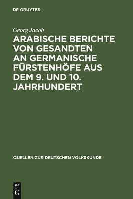 bokomslag Arabische Berichte von Gesandten an germanische Fürstenhöfe aus dem 9. und 10. Jahrhundert