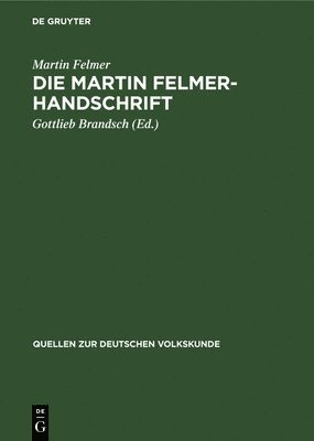 Die Martin Felmer-Handschrift