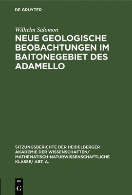 Neue Geologische Beobachtungen Im Baitonegebiet Des Adamello 1