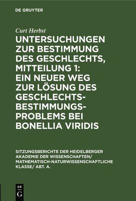 Untersuchungen Zur Bestimmung Des Geschlechts, Mitteilung 1: Ein Neuer Weg Zur Lsung Des Geschlechtsbestimmungsproblems Bei Bonellia Viridis 1