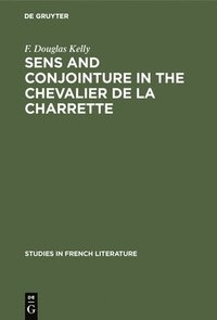 bokomslag Sens and conjointure in the Chevalier de la Charrette