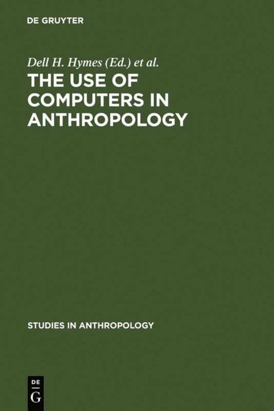 Dell H. [ed] Hymes, Wenner-Gren Foundation for Anthropological Research, Hymes, Wenner-Gren Foundation for Anthropologic, Dell H. Hymes - use of computers in anthropology, Inbunden