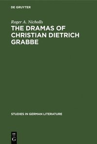 bokomslag The dramas of Christian Dietrich Grabbe