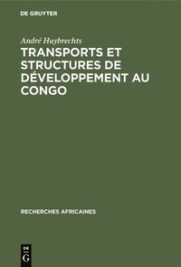 bokomslag Transports et structures de dveloppement au Congo
