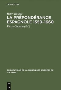 bokomslag La prpondrance espagnole 1559-1660