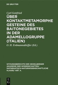 bokomslag ber Kontaktmetamorphe Gesteine Des Baitonegebietes in Der Adamellogruppe (Italien)