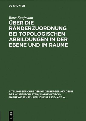 bokomslag ber Die Rnderzuordnung Bei Topologischen Abbildungen in Der Ebene Und Im Raume