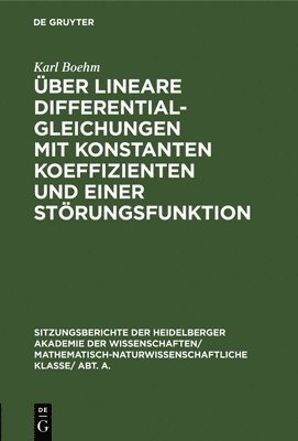 Karl Boehm - Über Lineare Differentialgleichungen Mit Konstanten Koeffizienten Und Einer Störungsfunktion, Inbunden