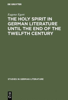 bokomslag The Holy Spirit in German Literature Until the End of the Twelfth Century