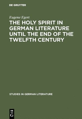 The holy spirit in German literature until the end of the twelfth century 1