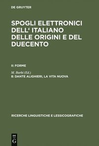 bokomslag Spogli elettronici dell' italiano delle origini e del duecento, 8, Dante Alighieri, la vita nuova